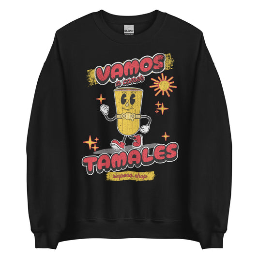 Vamos a Comer Tamales Sweatshirt - Sin Pena